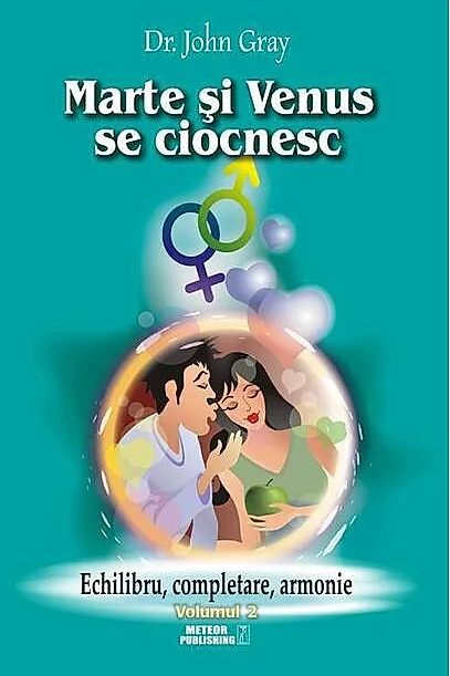Marte şi Venus se ciocnesc (Vol.2) Echilibru, completare, armonie