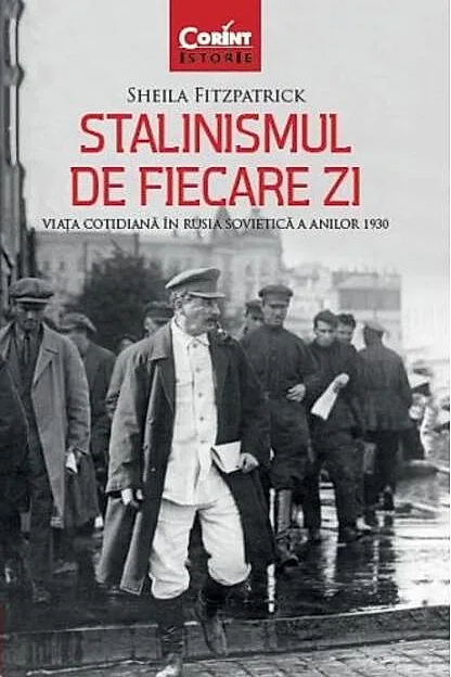 Stalinismul de fiecare zi. Viața cotidiană în Rusia sovietică a anilor 1930