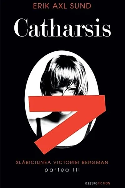 Catharsis. Seria Slabiciunea Victoriei Bergman (partea a III-a)