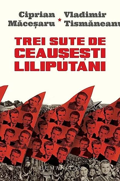 Trei sute de ceauşeşti liliputani