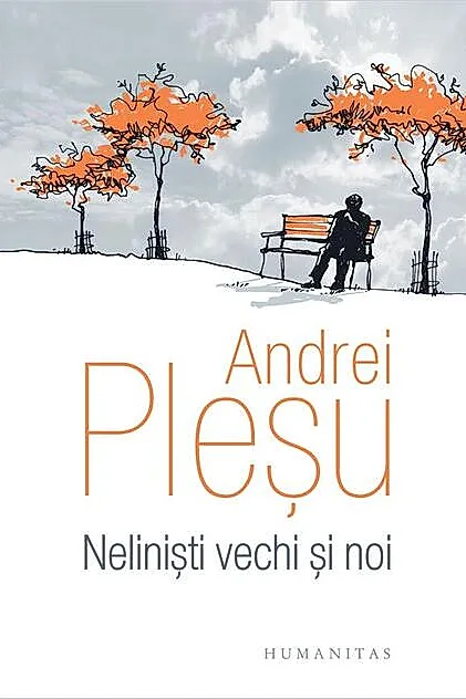 Neliniști vechi și noi