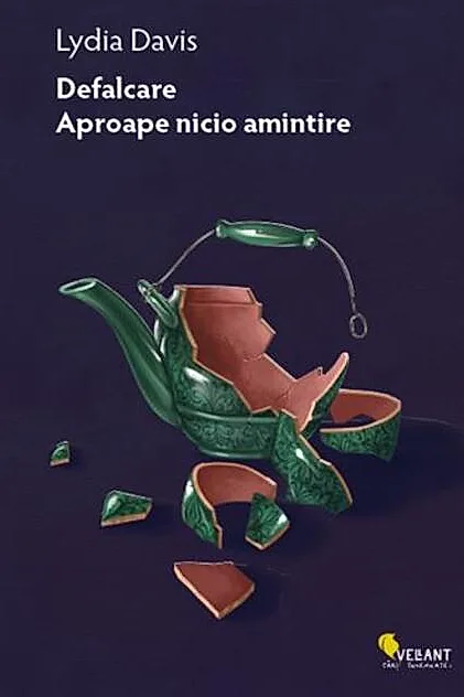 Defalcare. Aproape nicio amintire. Integrala prozei scurte – volumul 1
