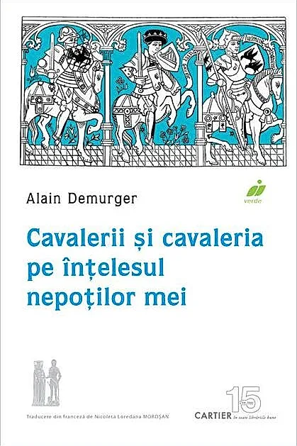 Cavalerii și cavaleria pe înțelesul nepoților mei