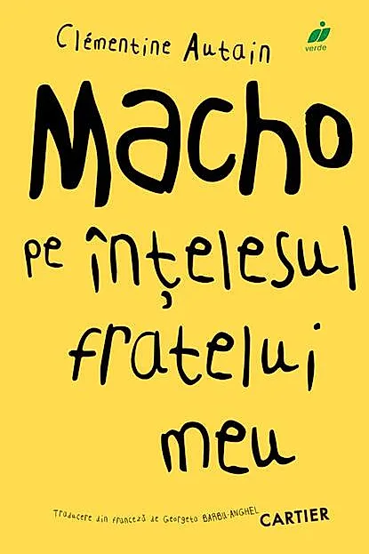 Macho pe înțelesul fratelui meu