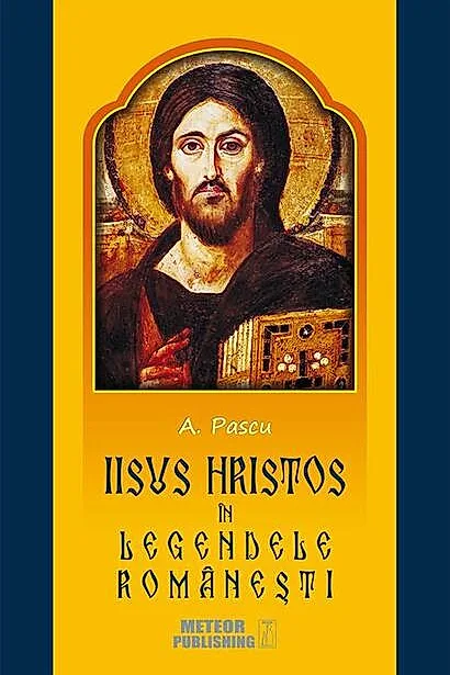 Iisus Hristos în legendele româneşti