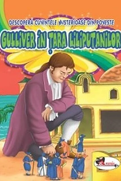 Gulliver în Țara Liliputanilor. Descoperă cuvintele misterioase din poveste