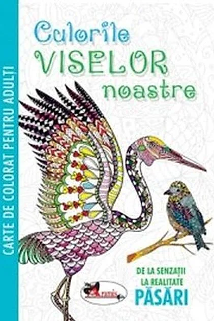 Culorile viselor noastre. Păsări