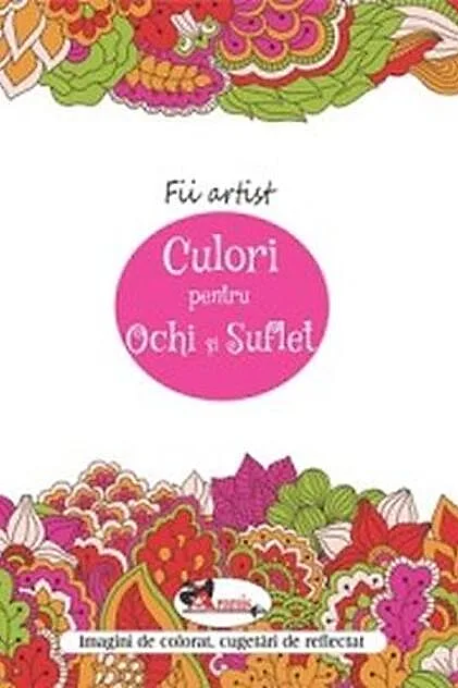 Fii artist! Culori pentru ochi și suflet