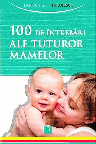 100 de întrebări ale tuturor mamelor