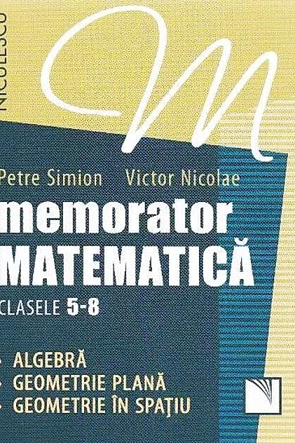 Memorator Matematică Clasele 5-8