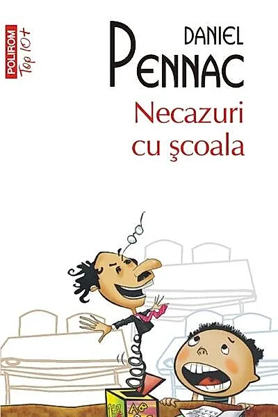 Necazuri cu școala (Top 10+)