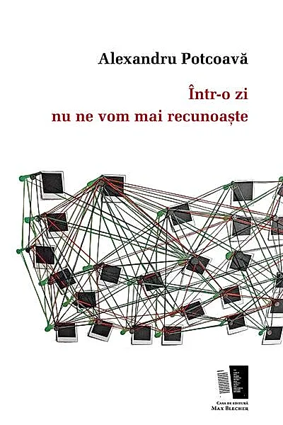 Într-o zi nu ne vom mai recunoaște