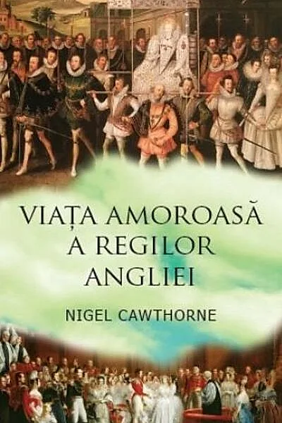 Viaţa amoroasă a regilor Angliei