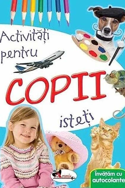 Activități pentru copii isteți. Învățăm cu autocolante