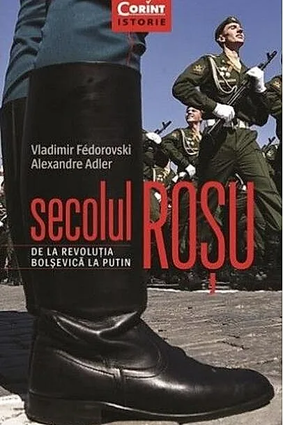 Secolul roşu. De la revoluţia bolşevică la Putin