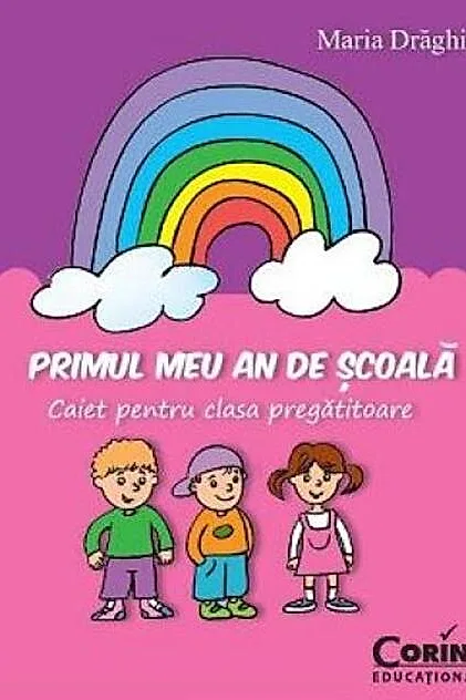 Primul meu an de şcoală. Caiet pentru clasa pregătitoare