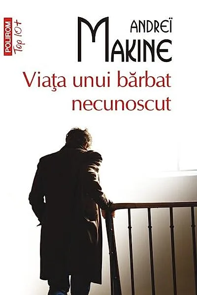 Viaţa unui bărbat necunoscut (Top 10+)