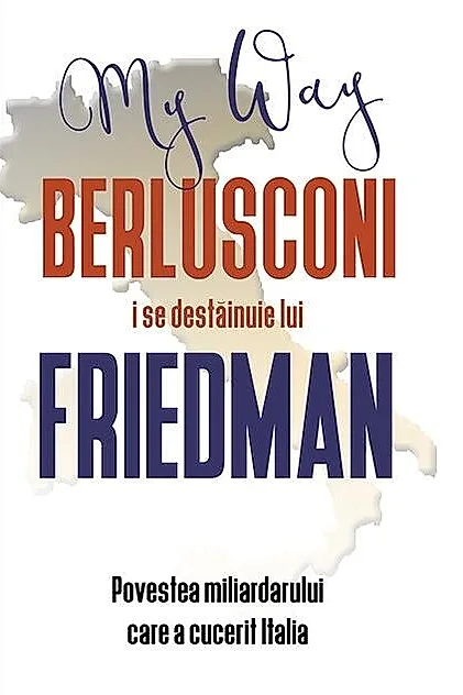 Berlusconi i se destăinuie lui Friedman