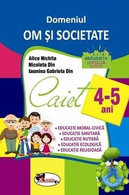 Domeniul Om și societate. Caiet pentru 4-5 ani