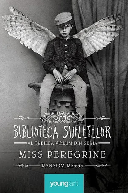 Biblioteca Sufletelor. Miss Peregrine (Vol. 3)