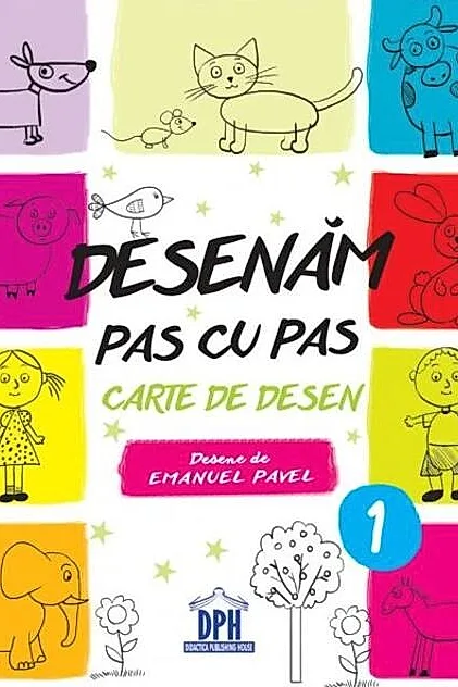 Desenăm pas cu pas - Volumul 1