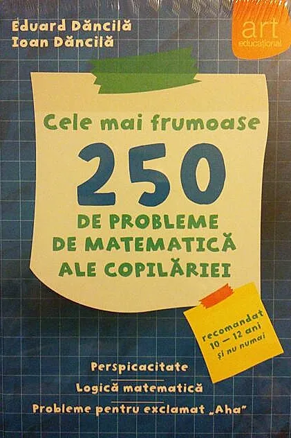 Cele mai frumoase 250 de probleme de matematică ale copilăriei