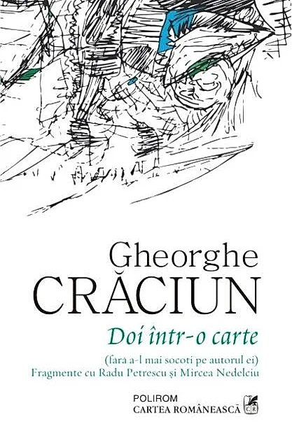 Doi într-o carte (fără a-l mai socoti pe autorul ei). Fragmente cu Radu Petrescu și Mircea Nedelciu