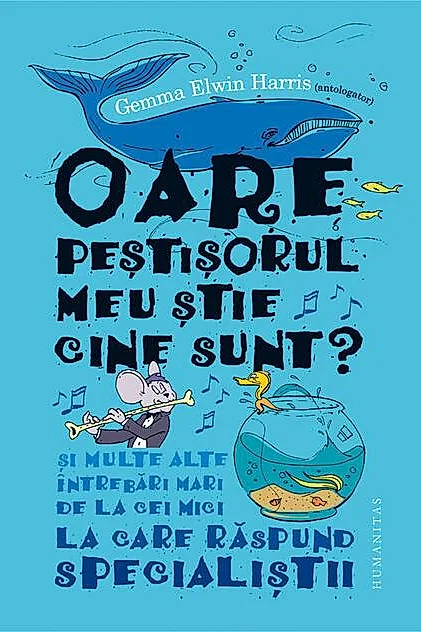 Oare peștișorul meu știe cine sunt?