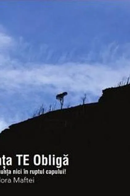 Viața te obligă. Nu renunța nici în ruptul capului!