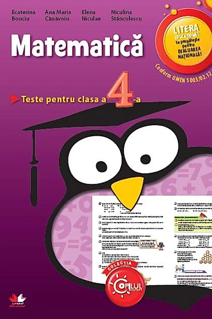 MATEMATICA. Teste pentru clasa a IV-a (Evaluare nationala)