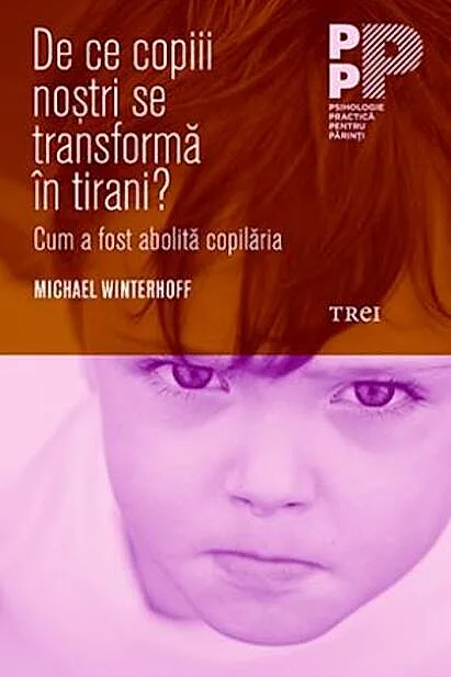 De ce copiii noștri se transformă în tirani? Cum a fost abolită copilăria