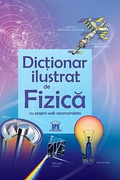 Primul meu dicționar de fizică ilustrat cu pagini web recomandate
