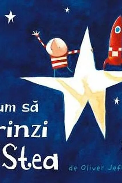 Cum să prinzi o stea