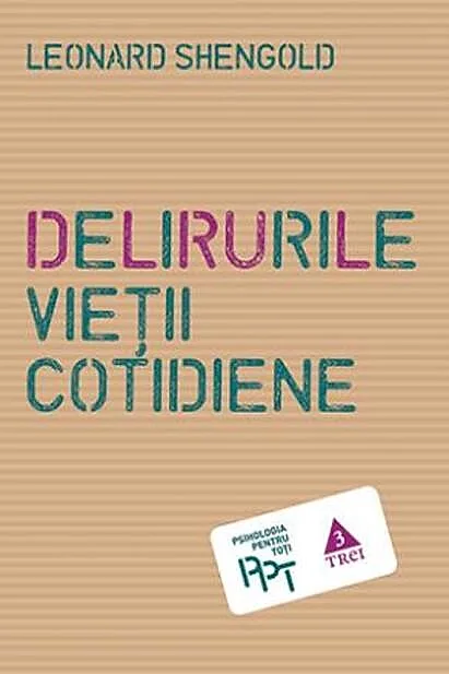 Delirurile vieții cotidiene