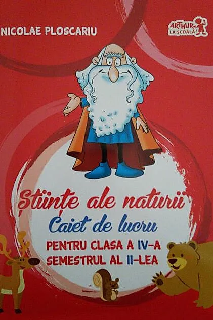 Științe ale naturii. Caiet de lucru Clasa a IV-a. Semestrul al II-lea
