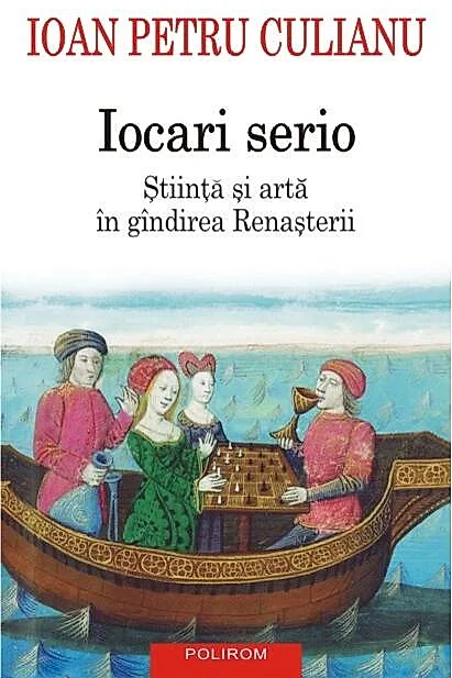 Iocari serio. Stiinţa şi arta în gîndirea Renaşterii