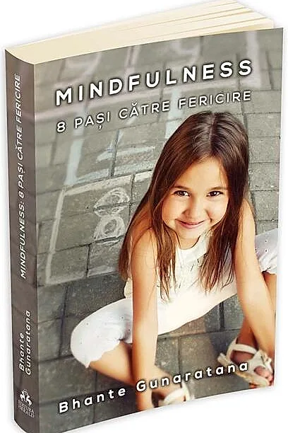 Mindfulness. 8 pași către fericire