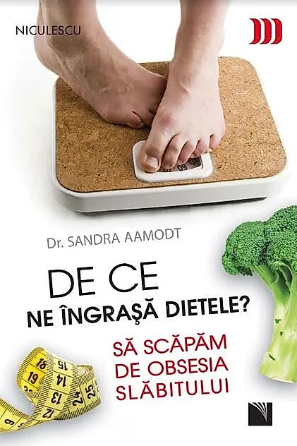 De ce ne îngraşă dietele? Să scăpăm de obsesia slăbitului