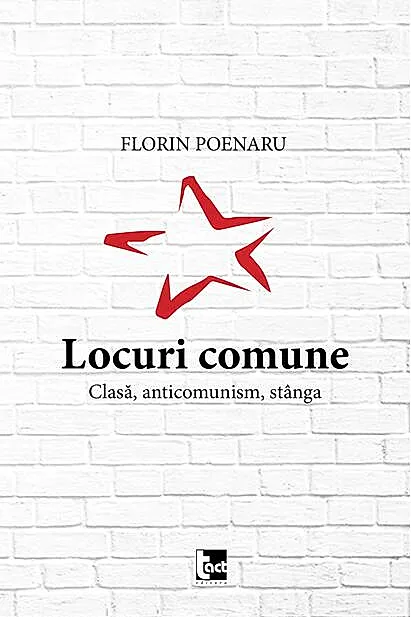 Locuri comune. Clasă, anticomunism, stânga