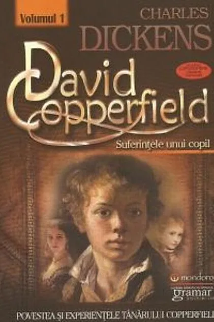 David Coperfield. Suferințele unui copil (vol. I)