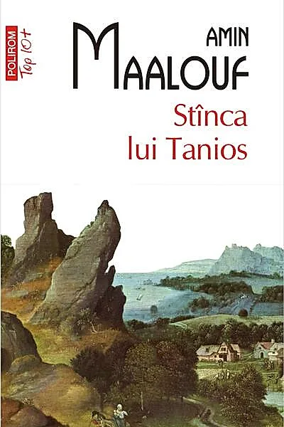 Stînca lui Tanios (Top 10+)