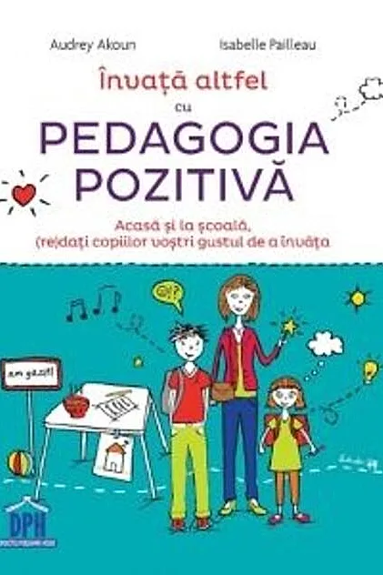 Învață altfel cu Pedagogia pozitivă