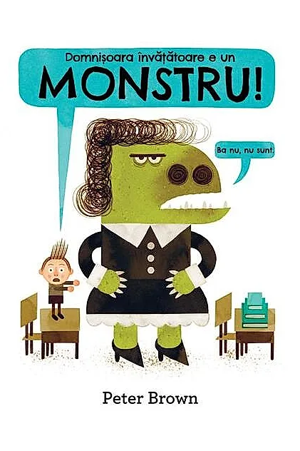 Domnișoara învățătoare e un monstru! [Ba nu, nu sunt.]
