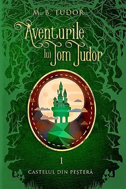 Aventurile lui Tom Tudor (Vol.I) Castelul din peșteră