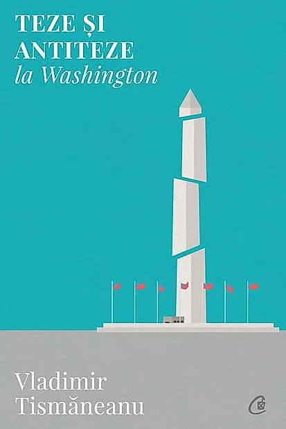 Teze și antiteze la Washington
