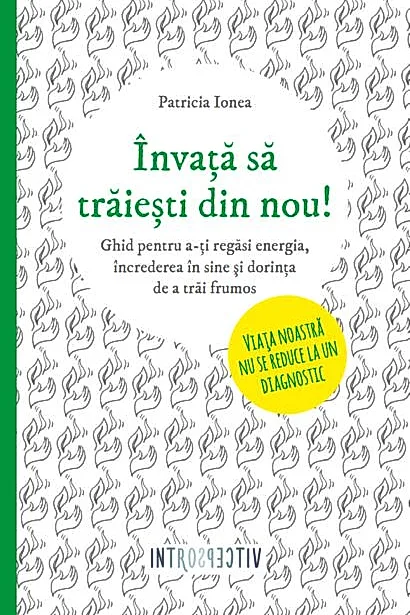 Învaţă să trăieşti din nou!