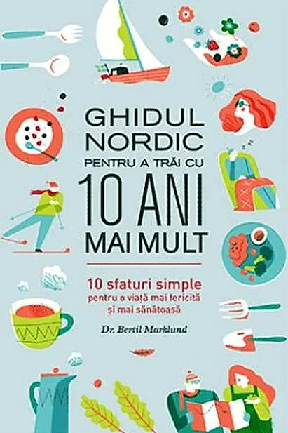 Ghidul nordic pentru a trăi cu 10 ani mai mult