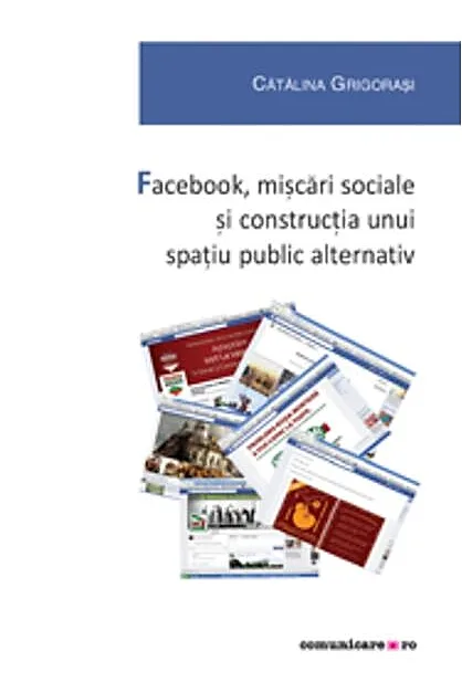 Facebook, mișcări sociale și construcția unui spațiu public alternativ