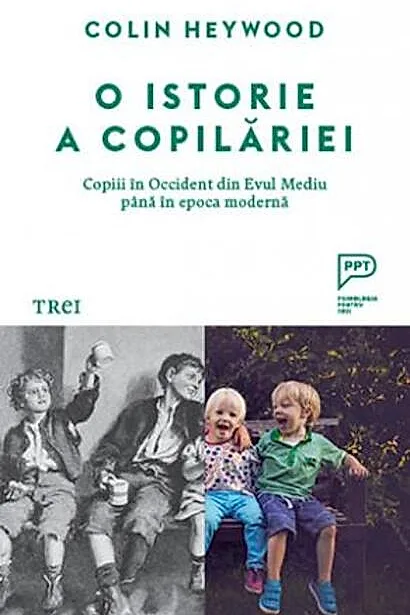 O istorie a copilăriei. Copiii în Occident din Evul Mediu până în epoca modernă