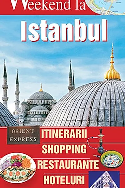 Weekend la Istanbul